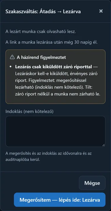 Lezárás a házirend figyelmeztetésével: kiküldött záró riport hiányzik, megerősítő gombbal