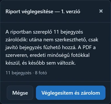 A „Riport véglegesítése” megerősítő ablak: a zárolódó bejegyzések száma és a „Véglegesítem és zárolom” gomb