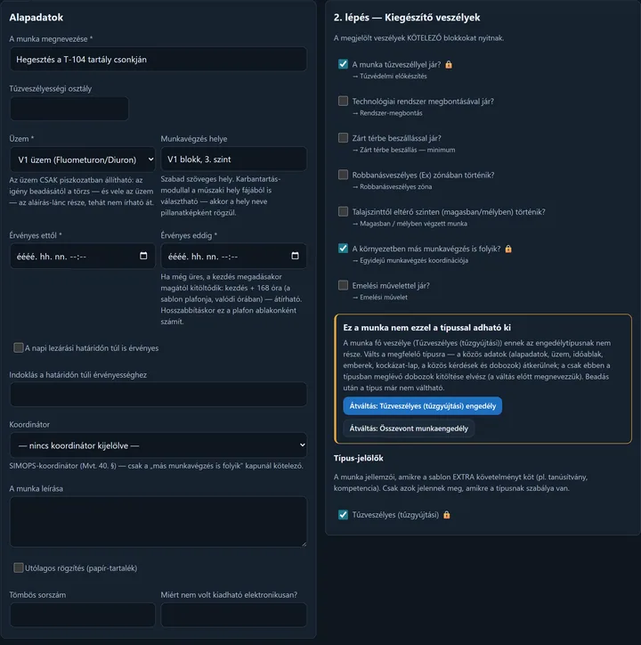 A piszkozat szerkesztője: balra az Alapadatok (a munka megnevezése, tűzveszélyességi osztály, üzem, munkavégzés helye, érvényes ettől/eddig, koordinátor, leírás); jobbra a 2. lépés — Kiegészítő veszélyek kérdései, bepipálva a tűzveszély és az egyidejű munkavégzés; alatta a sárga keretes „Ez a munka nem ezzel a típussal adható ki" doboz az Átváltás gombokkal, legalul a Típus-jelölők.