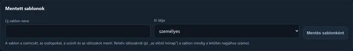 A Mentett sablonok kártya: az Új sablon neve mező, a Ki látja választó és a Mentés sablonként gomb.