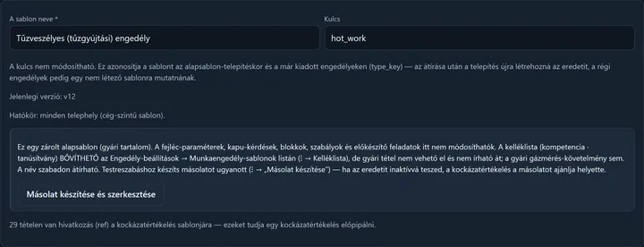 Egy zárolt gyári alapsablon (Tűzveszélyes (tűzgyújtási) engedély) szerkesztőjének fejléce: a sablon neve és kulcsa, a jelenlegi verzió és a hatókör; alatta a doboz, amely kimondja, mi zárolt és mi bővíthető, és a Másolat készítése és szerkesztése gomb; legalul, hány tételen van hivatkozás a kockázatértékelés sablonjára.